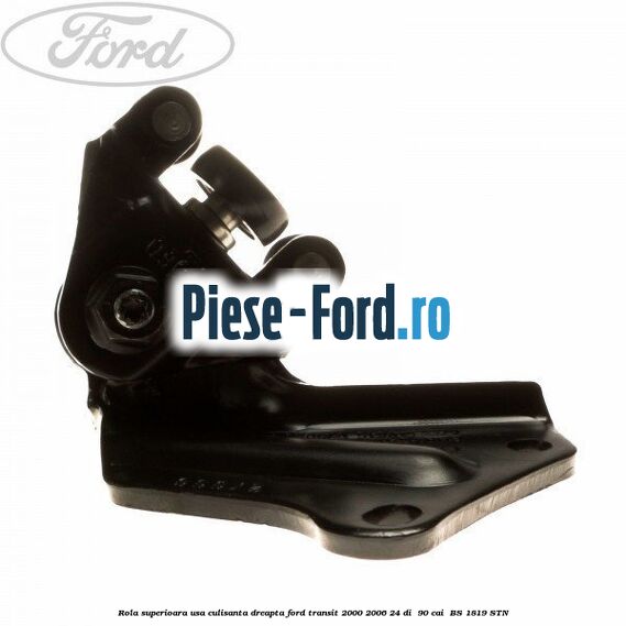 Rola superioara usa culisanta dreapta Ford Transit 2000-2006 2.4 DI  90 cai #3AC494D6B8